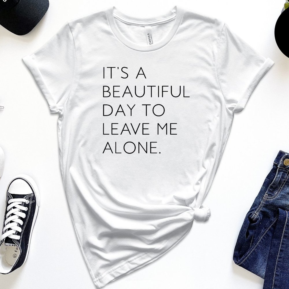 It's a Beautiful Day to Leave Me Alone